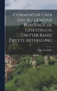 bokomslag Commentar ber das Allgemeine Brgerliche Gesetzbuch, dritter Band, zweyte Abtheilung