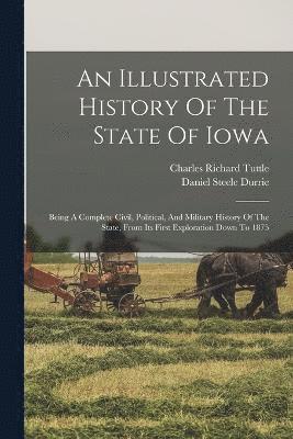 An Illustrated History Of The State Of Iowa 1