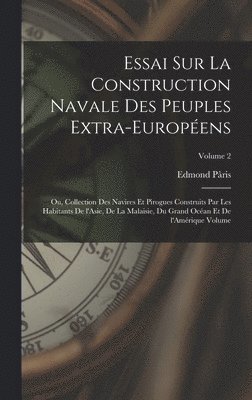 bokomslag Essai sur la construction navale des peuples extra-européens