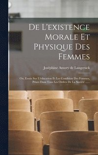 bokomslag De L'existence Morale Et Physique Des Femmes