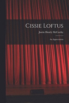 Justin Huntly McCarthy, Justin Huntly Mccarthy - Cissie Loftus, Häftad