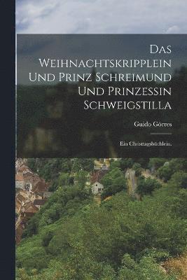 Das Weihnachtskripplein und Prinz Schreimund und Prinzessin Schweigstilla 1