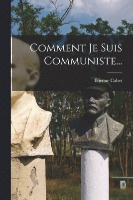 bokomslag Comment Je Suis Communiste...