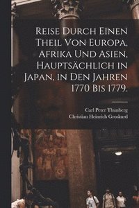 bokomslag Reise durch einen Theil von Europa, Afrika und Asien, hauptschlich in Japan, in den Jahren 1770 bis 1779.
