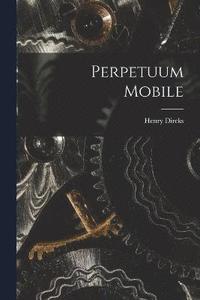 bokomslag Perpetuum Mobile