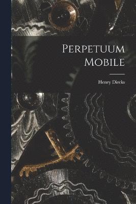 Perpetuum Mobile 1