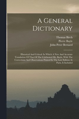 Pierre Bayle, Thomas Birch, John Peter Bernard - General Dictionary, Häftad