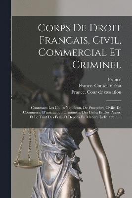 bokomslag Corps De Droit Francais, Civil, Commercial Et Criminel