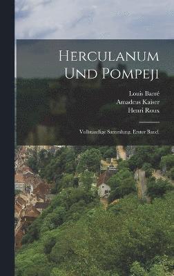 Henri Roux, Amadeus Kaiser, Louis Barré - Herculanum und Pompeji, Inbunden