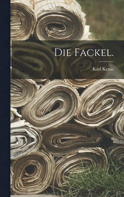 Karl Kraus - Fackel., Inbunden