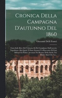 bokomslag Cronica Della Campagna D'autunno Del 1860