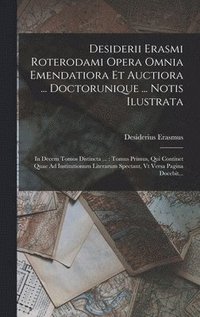 bokomslag Desiderii Erasmi Roterodami Opera Omnia Emendatiora Et Auctiora ... Doctorunique ... Notis Ilustrata