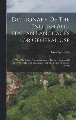 Giuseppe Grassi - Dictionary Of The English And Italian Languages For General Use, Inbunden