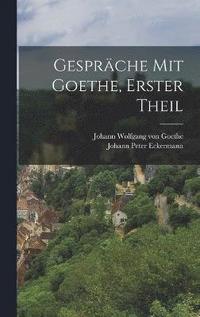 bokomslag Gesprche mit Goethe, erster Theil