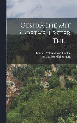 Gesprche mit Goethe, erster Theil 1