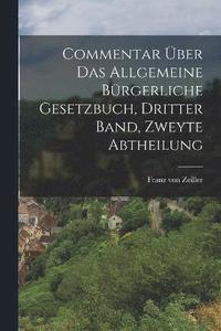 bokomslag Commentar ber das Allgemeine Brgerliche Gesetzbuch, dritter Band, zweyte Abtheilung