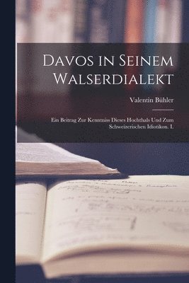 Valentin Bühler - Davos in seinem Walserdialekt, Häftad