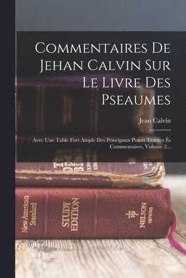 bokomslag Commentaires De Jehan Calvin Sur Le Livre Des Pseaumes