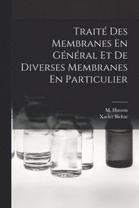bokomslag Trait Des Membranes En Gnral Et De Diverses Membranes En Particulier