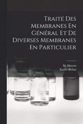 Trait Des Membranes En Gnral Et De Diverses Membranes En Particulier 1