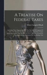 bokomslag A Treatise On Federal Taxes