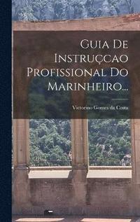 bokomslag Guia De Instrucao Profissional Do Marinheiro...