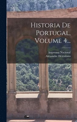 bokomslag Historia De Portugal, Volume 4...