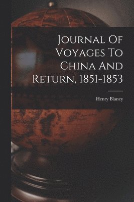 bokomslag Journal Of Voyages To China And Return, 1851-1853