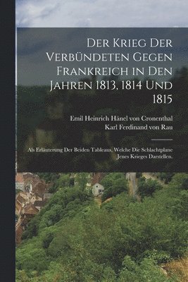 bokomslag Der Krieg der Verbndeten gegen Frankreich in den Jahren 1813, 1814 und 1815