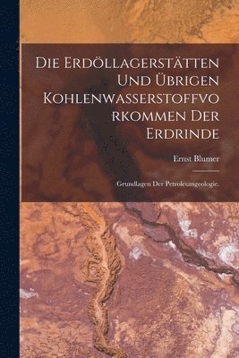 bokomslag Die Erdllagersttten und brigen Kohlenwasserstoffvorkommen der Erdrinde