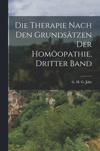 bokomslag Die Therapie nach den Grundstzen der Homopathie, Dritter Band