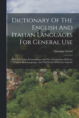 Giuseppe Grassi - Dictionary Of The English And Italian Languages For General Use, Häftad