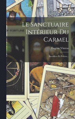Eugène Vintras - Sanctuaire Intérieur Du Carmel, Inbunden