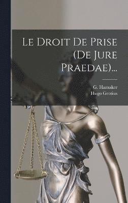 Le Droit De Prise (de Jure Praedae)... 1