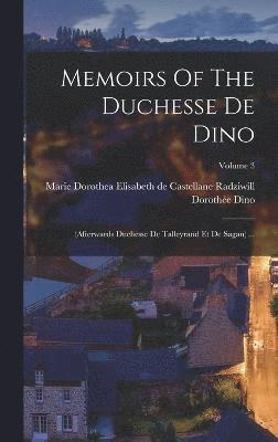 Memoirs Of The Duchesse De Dino 1