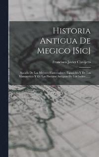 bokomslag Historia Antigua De Megico [sic]