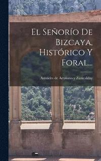 bokomslag El Seoro De Bizcaya, Histrico Y Foral...