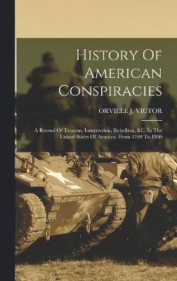 History Of American Conspiracies 1