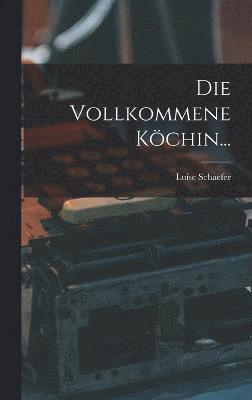 Die Vollkommene Kchin... 1