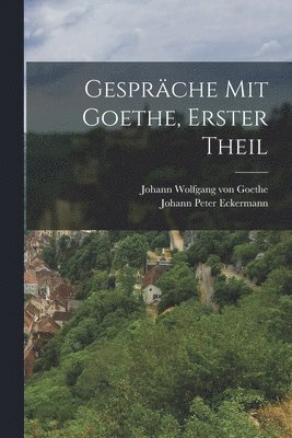 Gesprche mit Goethe, erster Theil 1