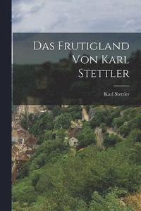 bokomslag Das Frutigland von Karl Stettler