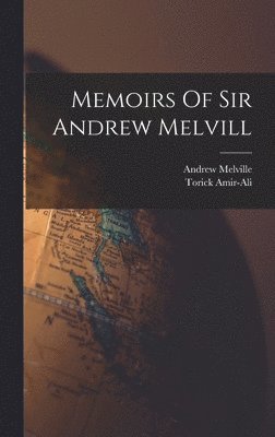 bokomslag Memoirs Of Sir Andrew Melvill