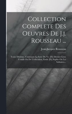 Collection Complete Des Oeuvres De J.j. Rousseau ... 1