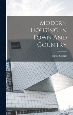 Modern Housing In Town And Country 1