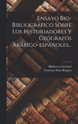 bokomslag Ensayo Bio-bibliográfico Sobre Los Historiadores Y Geógrafos Arábigo-españoles...