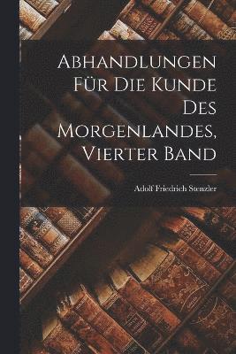 Abhandlungen fr die Kunde des Morgenlandes, Vierter Band 1