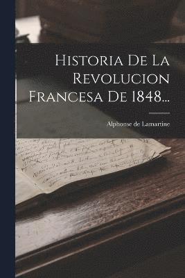 Historia De La Revolucion Francesa De 1848... 1