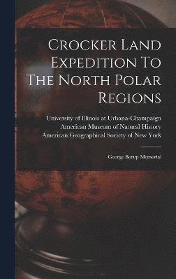 Crocker Land Expedition To The North Polar Regions 1