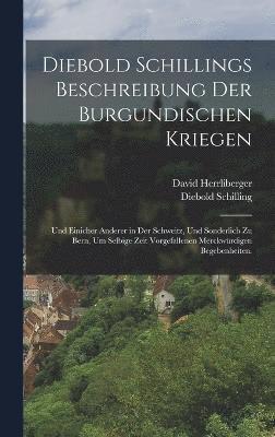 Diebold Schillings Beschreibung der Burgundischen Kriegen 1