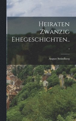 Heiraten Zwanzig Ehegeschichten...